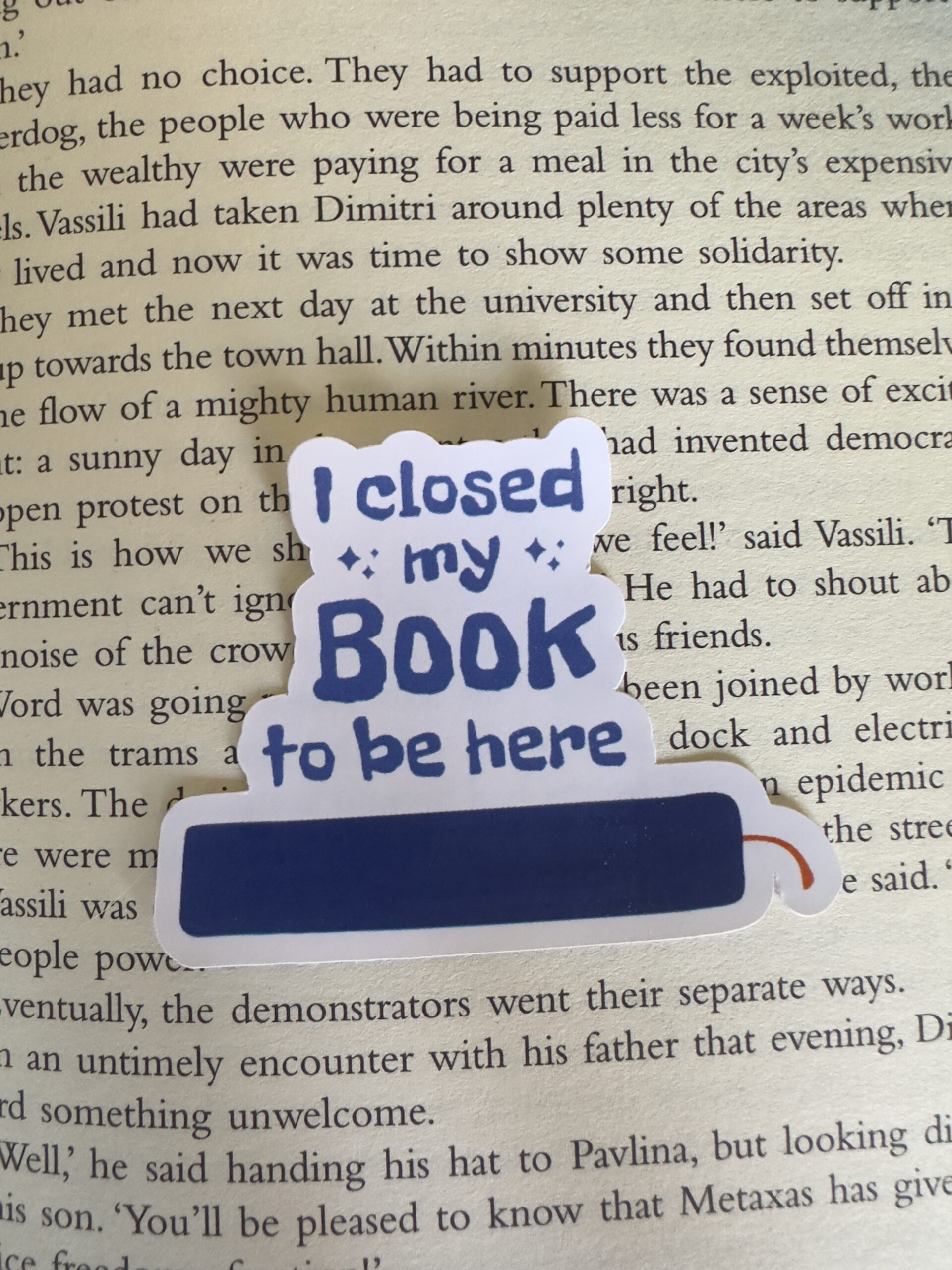 I closed my book to be here sticker